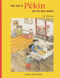 Ma vie à Pékin au fil des mois