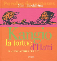 Kangio, la tortue d'Haïti et autres contes des îles