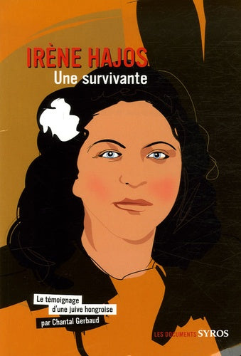 Irène Hajos: Le témoignage d'une juive hongroise