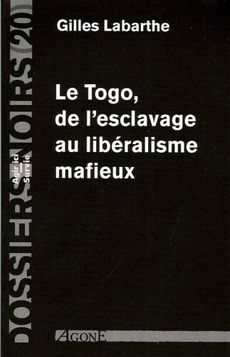 Le Togo, de l'esclavage au libéralisme mafieux