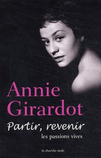 Partir, revenir : Les passions vives