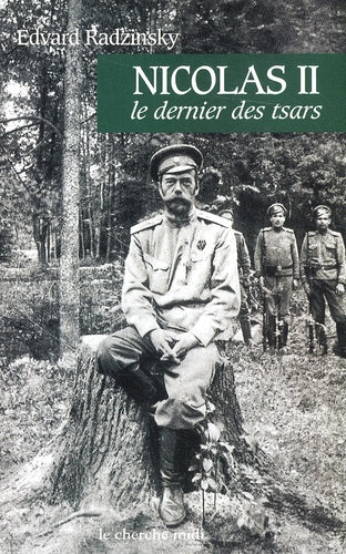 Nicolas II Le dernier des tsars