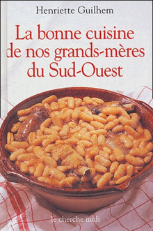 La bonne cuisine de nos grands-mères du Sud-Ouest
