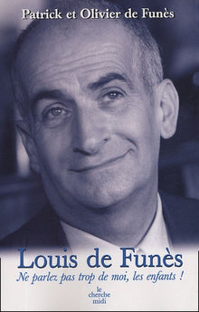 Louis de Funès - Ne parlez pas trop de moi, les enfants !