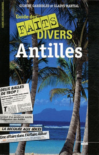 Guide des faits divers des Antilles