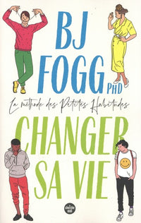 Changer sa vie : la méthode des Petites Habitudes