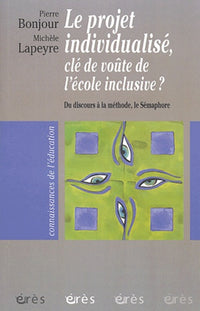 Projet individualisé. Clé de voûte de l'école inclusive