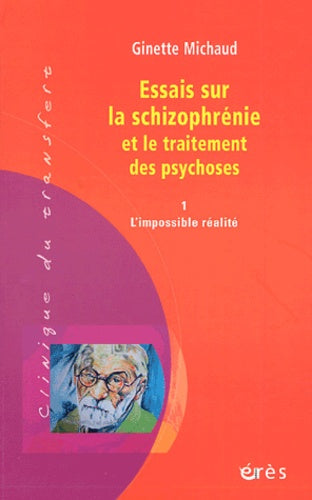 Essais sur la schizophrénie et le traitement des psychoses