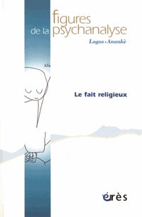 Figures de la psychanalyse 34 - Le fait religieux