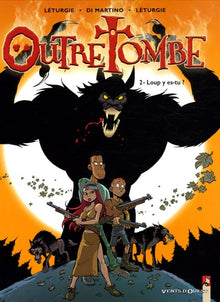 Outre Tombe - Tome 02: Loup y es-tu ?