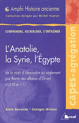 L'Anatolie, la Syrie, l'Egypte