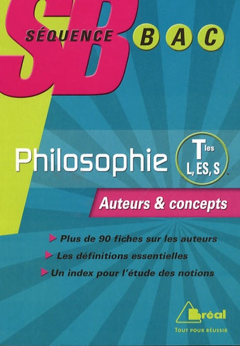 Philosophie Tles L, ES et S: Auteurs et concepts