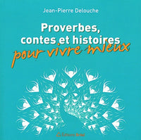 Proverbes, contes et histoires - Vivre mieux