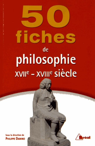 50 fiches de philosophie du 17ème et 18ème siècles
