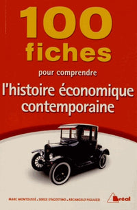 100 fiches pour comprendre l'histoire économique contemporaine