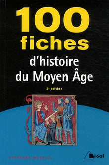 100 fiches de l'histoire du moyen-âge