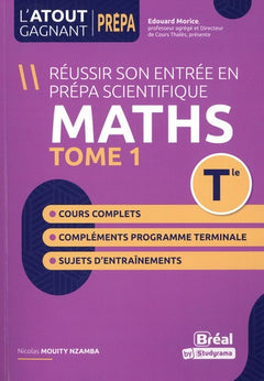 Réussir son entrée en prépa scientifique Maths - Tome 1 Tle