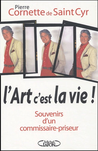 L'art c'est la vie : Souvenirs d'un commissaire-priseur