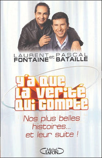 Y a que la vérité qui compte : Nos Plus Belles Histoires... Et leur suite