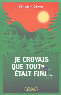 Je croyais que tout était fini