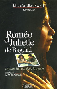 Roméo et Juliette de Bagdad: Lorsque l'amour défie la guerre