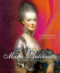 Marie-Antoinette - Images d'un destin