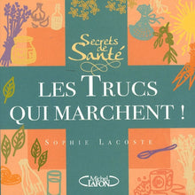 Secrets de santé, les trucs qui marchent !