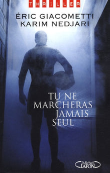 Tu ne marcheras jamais seul