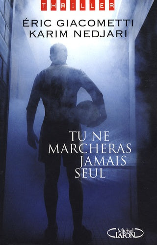 Tu ne marcheras jamais seul