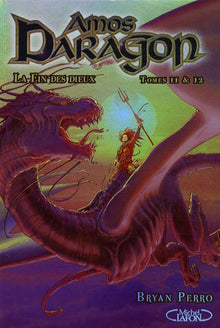 Amos Daragon - tomes 11 et 12 La fin des Dieux