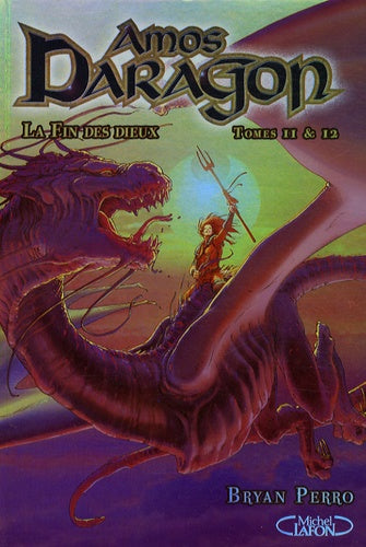 Amos Daragon - tomes 11 et 12 La fin des Dieux