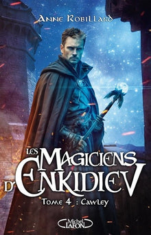 Les magiciens d'Enkidiev - Tome 4 : Cawley