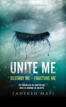 Unite me - Destroy me et Fracture Me