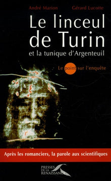 Le linceul de Turin et la tunique d'Argenteuil