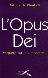 L'Opus Dei : enquête sur le "monstre"
