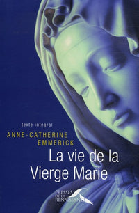 La vie de la Vierge Marie