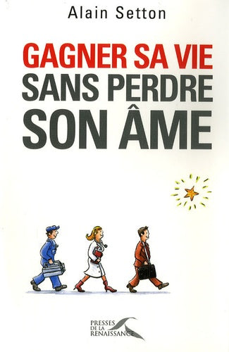 Gagner sa vie sans perdre son âme