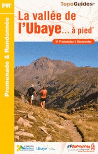 La vallée de l'Ubaye... à pied: 51 promenades & randonnées