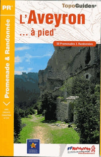 L'Aveyron... à pied: 50 promenandes & randonnées