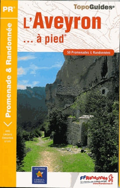 L'Aveyron... à pied: 50 promenandes & randonnées