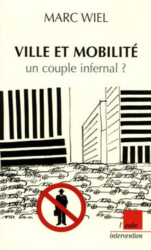Ville et mobilité : un couple infernal ?