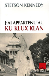J'ai appartenu au Ku Klux Klan