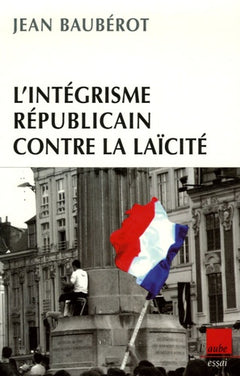 L'intégrisme républicain contre la laïcité