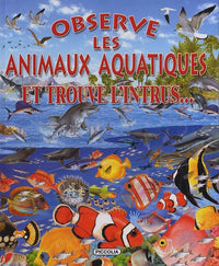 Observe les animaux aquatiques: Et trouve l'intrus...