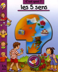 C'est quoi ? Les cinq sens