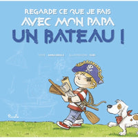 Regarde ce que j'ai fait avec mon papa / un bateau !