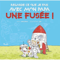 Regarde ce que j'ai fait avec mon papa / Une fusée !