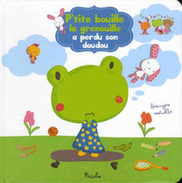 P'tite bouille la grenouille a perdu son doudou