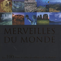 Merveilles du monde: Les 100 lieux les plus grandioses de la planète