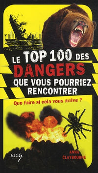 Le top 100 des dangers que vous pourriez rencontrer